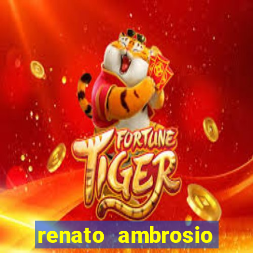 renato ambrosio viva sorte fortuna